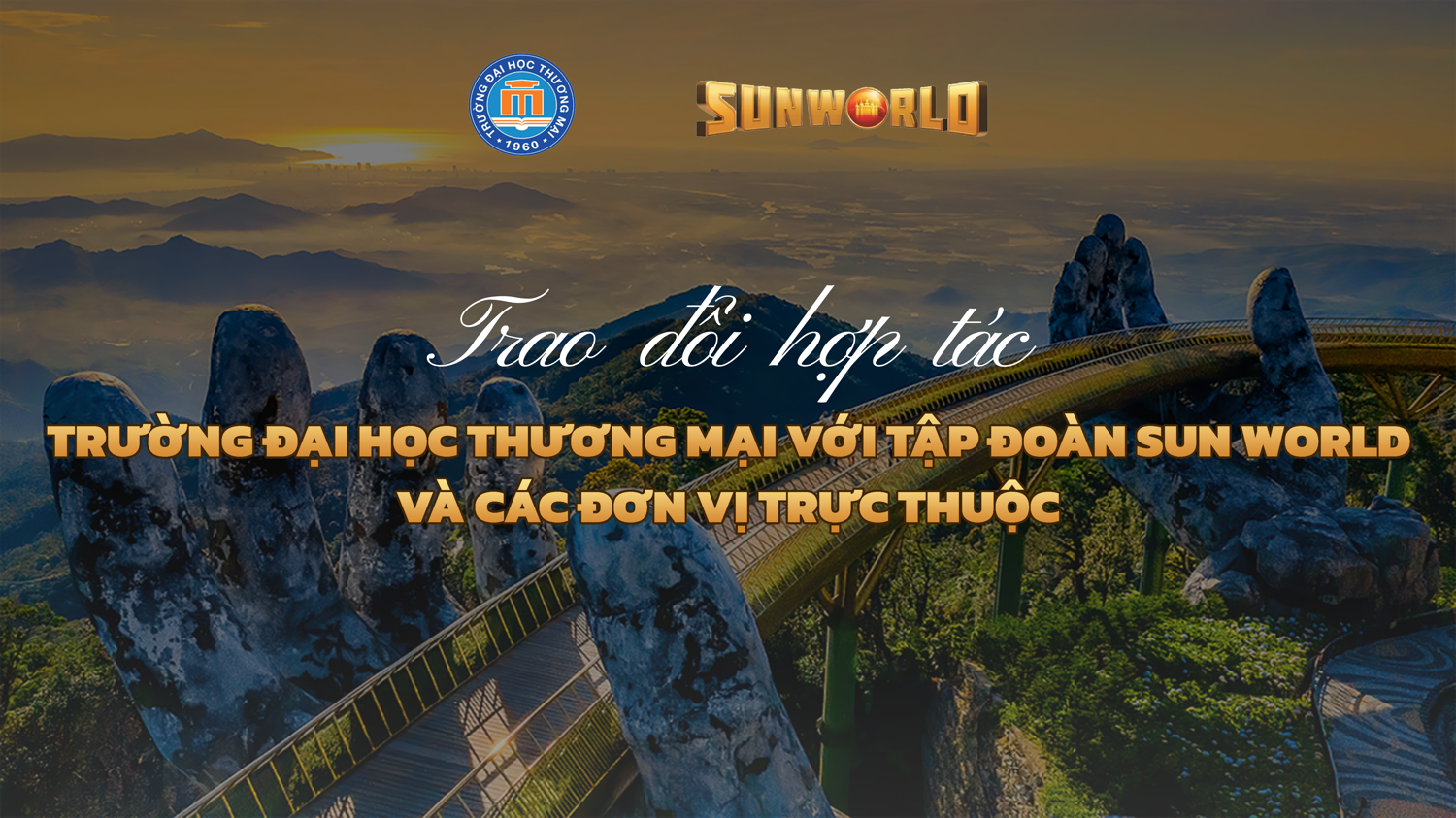 Trao đổi hợp tác giữa Trường Đại học Thương mại với Tập đoàn Sun World và các đơn vị trực thuộc