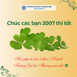 KHOA KINH TẾ CHÚC CÁC SĨ TỬ 2K7 THI TỐT, VỮNG VÀNG CHẠM TỚI ƯỚC MƠ!